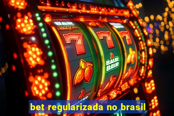 bet regularizada no brasil